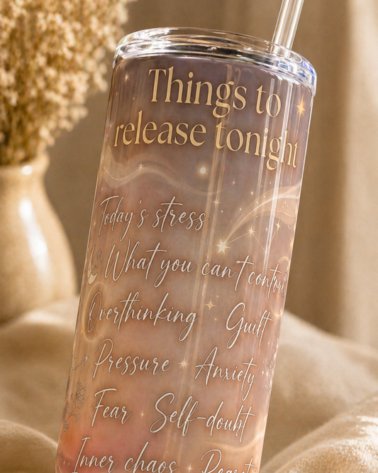 Things to Release Tonight | 20 oz UV Printed Reset Tumbler